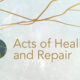 Light blue background with gold kintsugi type lines along the top with the words "Acts of Healing and Repair" in the center in gold with a circle logo on the left that is a dark teal circle with gold kintsugi lines.